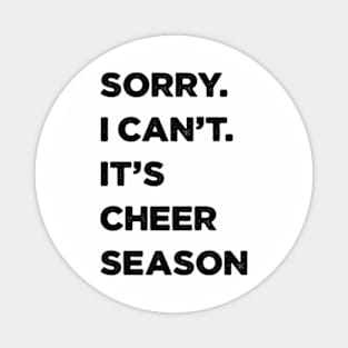 Cheer season - Sorry Can’t Cheer Season Magnet